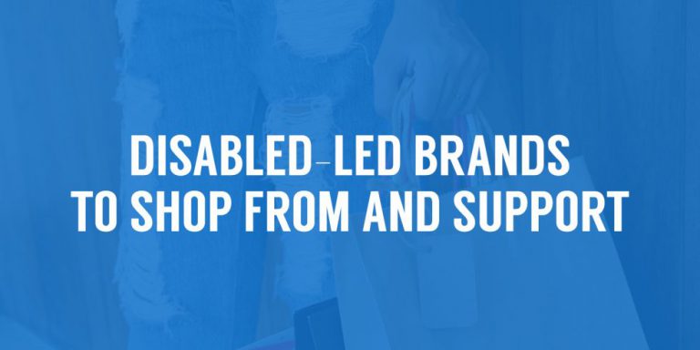Disabled-led Small Businesses and Brands to Shop from and Support