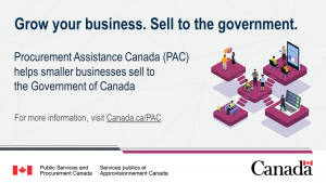 Grow your business. Sell to the government. Procurement Assistance Canada (PAC) helps smaller businesses sell to the Government of Canada. For more information, visit Canada.ca/PAC. Cartoon of people in different groups, asking questions and watching presentation.