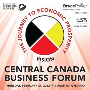 Canadian Council of Aboriginal Business, Central Canada Business Forum, February 24, 2022