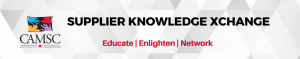 CAMSC Suppler Knowledge Xchange, Educate, Enlighten, Network