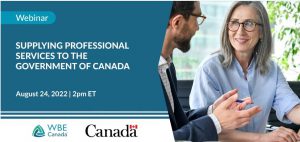Webinar. Supplying Professional Services to the Government of Canada, August 24, 2PM ET, WBE Canada