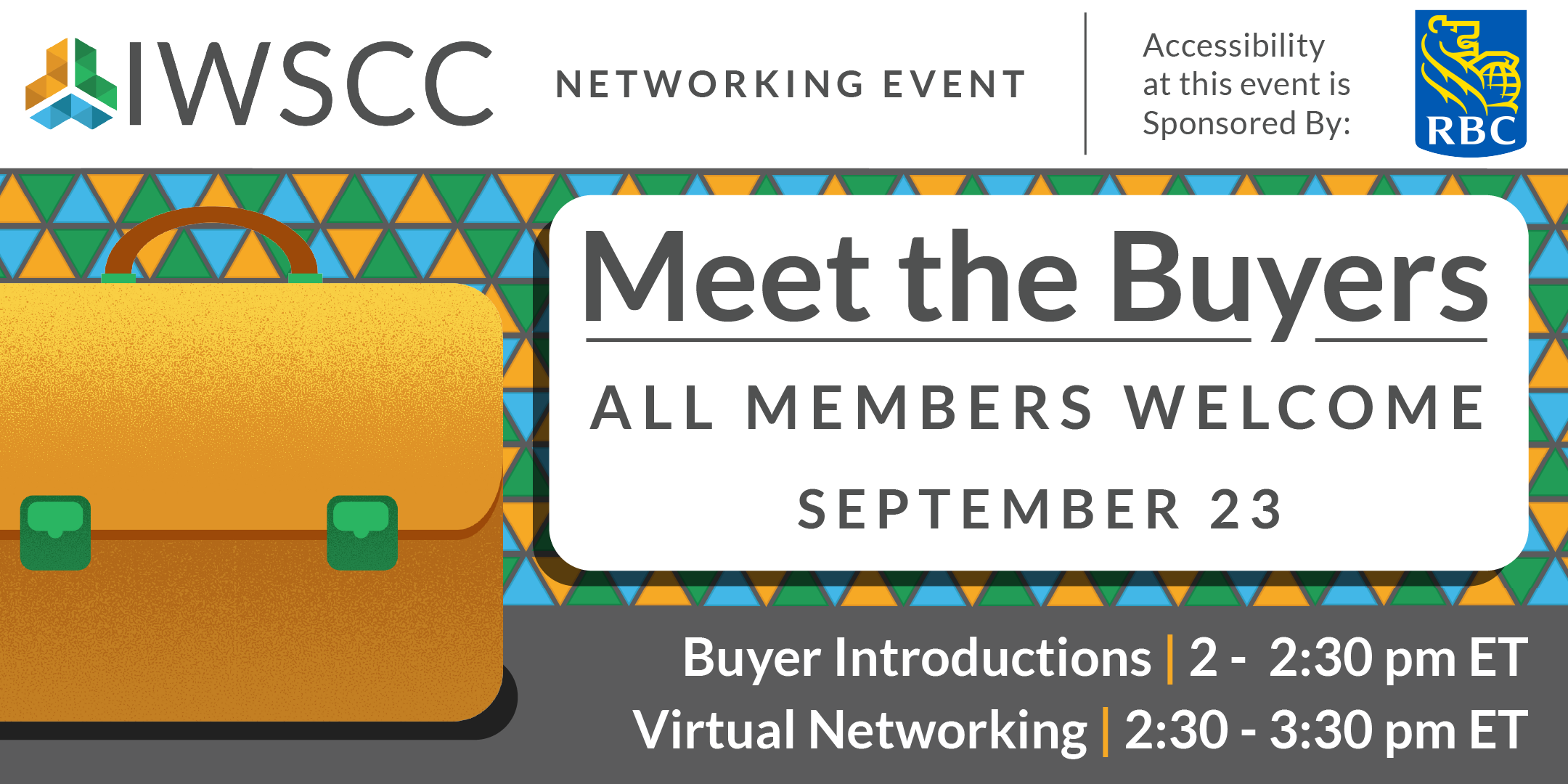 An event banner patterned with colourful triangles reads: IWSCC Networking Event. Meet the Buyers: All Members Welcome. September 23. Meet & Greet 2 to 2:30. Virtual Networking 2:30 to 3:30 pm ET."