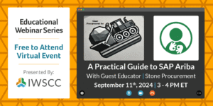 Banner: A stylized virtual call window features a logo for guest educator Stone Procurement on the left, and the IWSCC logo on the right. Text reads "Accessible Webinars Presented by IWSCC. A Practical Guide to SAP Ariba."