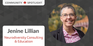 A wide banner patterned with triangles in shades of grey has white cutouts with text on its left side, and a photo in a circle on the right. The text reads "Community Spotlight. Jenine Lillian. Neurodiversity Consulting and Education." The photo is of Jenine, a self-described androgenous person with buzzed grey hair, and rectangular glasses. They smile on a fall day and wear a pink shirt and grey blazer.