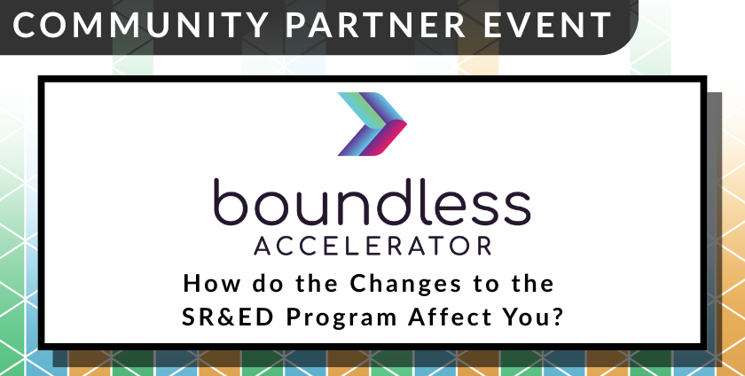A colourful event banner reads "Community Partner Event. Boundless Accelerator. How do the changes to the SR&ED program affect you?"