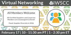 A wide banner decorated with a pattern of blue, orange and green triangles. Text reads "Virtual Networking. IWSCC. All Members Welcome. Panel: Supplier Diversity in 2026. February 17."