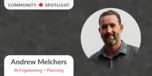 A wide banner patterned with grey triangles features a photo of entrepreneur Andrew Melchers. Text reads "Community Spotlight. Andrew Melchers. In Engineering and Planning."