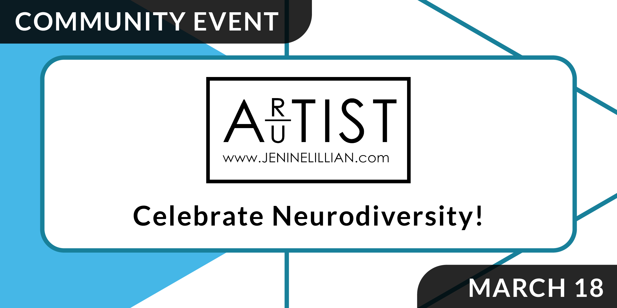 A banner decorated with large orange triangles reads: Community Event. Celebrate Neurodiversity. March 18"