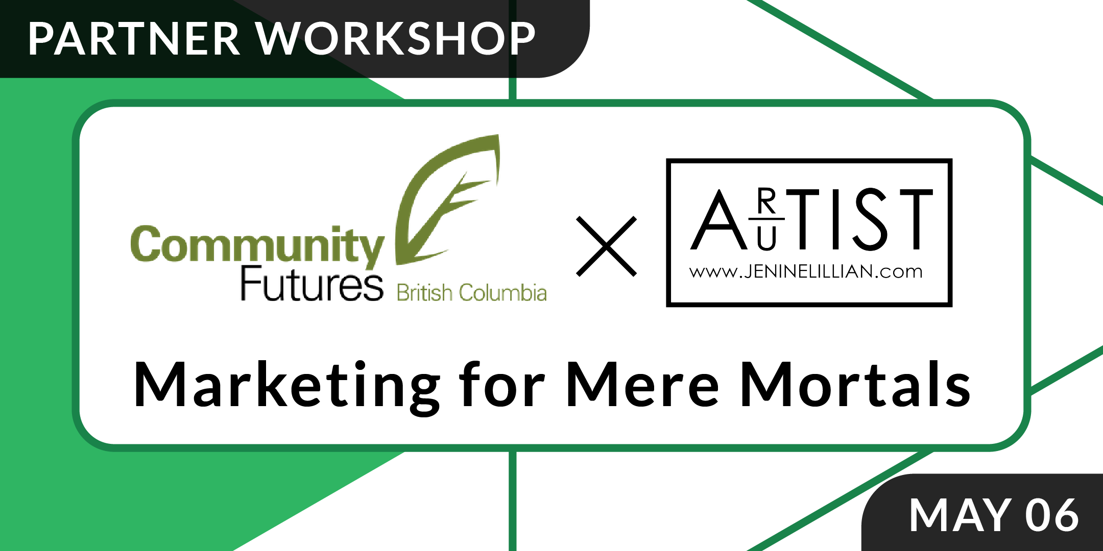 An event banner patterned with large green triangles reads "Partner Workshop. Marketing for Mere Mortals. May 06."